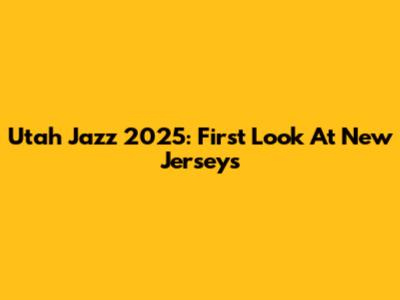 Utah Jazz 2025: First Look At New Jerseys